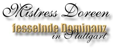 Mistress Doreen - fesselnde Dominanz in Stuttgart!